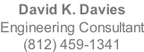 David K. Davies Engineering Consultant (812) 459-1341